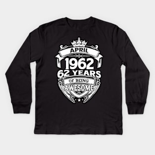 April 1962 61 Years Of Being Awesome 61st Birthday Kids Long Sleeve T-Shirt